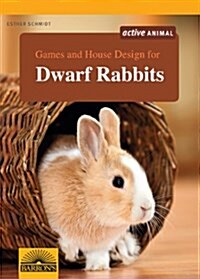 Games and House Design for Dwarf Rabbits (Paperback)