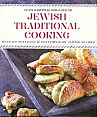 Jewish Traditional Cooking: Over 150 Nostalgic and Contemporary Jewish Recipes (Hardcover)