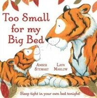 Too Small for My Big Bed (Hardcover)