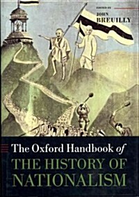 The Oxford Handbook of the History of Nationalism (Hardcover)