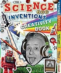 The Science and Inventions Creativity Book: Games, Models to Make, High-Tech Craft Paper, Stickers, and Stencils (Paperback)