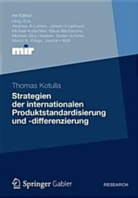 Strategien Der Internationalen Produktstandardisierung Und -Differenzierung (Paperback, 2012)