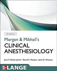 Morgan & Mikhails Clinical Anesthesiology (Paperback, 5)