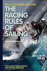 Paul Elvstrom Explains the Racing Rules of Sailing [With Plastic Boat Models] (Paperback, 2013-2016)