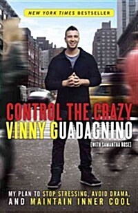 Control the Crazy: My Plan to Stop Stressing, Avoid Drama, and Maintain Inner Cool (Paperback)
