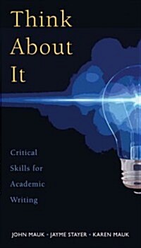 Think about It: Critical Skills for Academic Writing (Paperback)