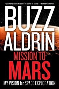Mission to Mars: My Vision for Space Exploration (Hardcover)