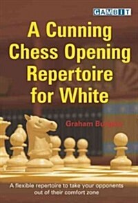 A Cunning Chess Opening Repertoire for White (Paperback)