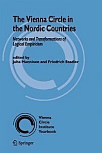 The Vienna Circle in the Nordic Countries.: Networks and Transformations of Logical Empiricism (Paperback, 2010)