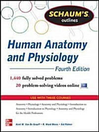 Schaums Outline of Human Anatomy and Physiology: 1,440 Solved Problems + 20 Videos (Paperback, 4, Revised)