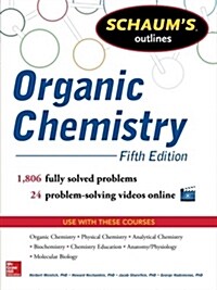 Schaums Outline of Organic Chemistry: 1,806 Solved Problems + 24 Videos (Paperback, 5, Revised)