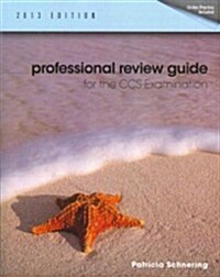 Professional Review Guide for the CCS Examination, 2013 Edition (Book Only) (Paperback)
