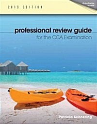 Professional Review Guide for the Cca Examination, 2013 Edition (Paperback)