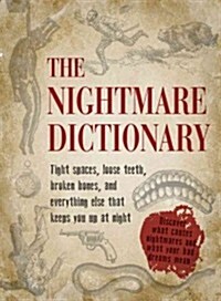 The Nightmare Dictionary: Discover What Causes Nightmares and What Your Bad Dreams Mean (Paperback)