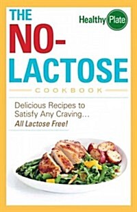 The No-Lactose Cookbook (Paperback, 1st)