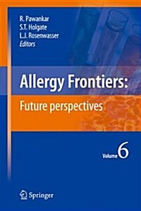 Allergy Frontiers: Future Perspectives (Paperback, 2010)