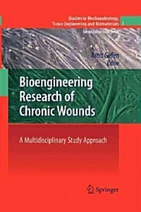 Bioengineering Research of Chronic Wounds: A Multidisciplinary Study Approach (Paperback, 2010)