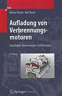 Aufladung Von Verbrennungsmotoren: Grundlagen, Berechnungen, Ausf?rungen (Paperback, 4, 4. Aufl. 2012)