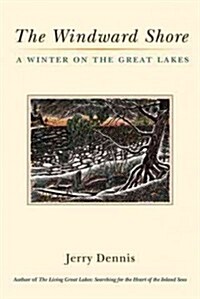 The Windward Shore: A Winter on the Great Lakes (Paperback)