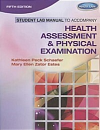 Health Assessment & Physical Examination: Student Lab Manual (Paperback, 5, Workbook)