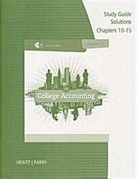 Study Guide Solutions, Chapters 10-15 for Heintz/Parrys College Accounting (Paperback)