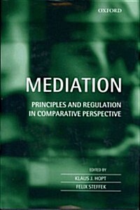 Mediation : Principles and Regulation in Comparative Perspective (Hardcover)
