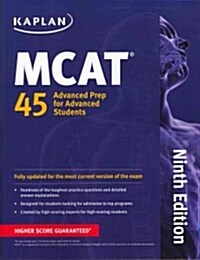 Kaplan MCAT 45: Advanced Prep for Advanced Students (Paperback, 9)