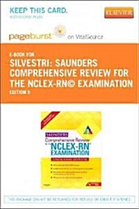 Saunders Comprehensive Review for the NCLEX-RN Examination Pageburst Plus Evolve Access Code (Pass Code, 5th, Comprehensive)