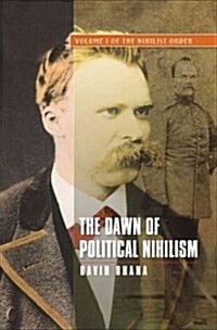 The Dawn of Political Nihilism : Volume I of The Nihilist Order (Paperback)