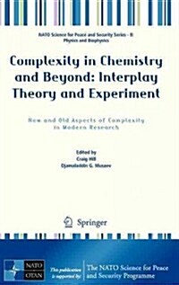 Complexity in Chemistry and Beyond: Interplay Theory and Experiment: New and Old Aspects of Complexity in Modern Research (Hardcover, 2012)