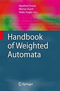 Handbook of Weighted Automata (Paperback, 2009)