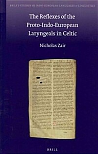 The Reflexes of the Proto-Indo-European Laryngeals in Celtic (Hardcover)