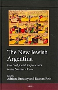 The New Jewish Argentina (Paperback): Facets of Jewish Experiences in the Southern Cone (Hardcover)