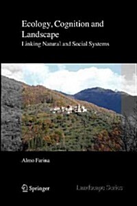 Ecology, Cognition and Landscape: Linking Natural and Social Systems (Paperback, 2009)