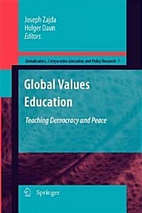 Global Values Education: Teaching Democracy and Peace (Paperback, 2009)