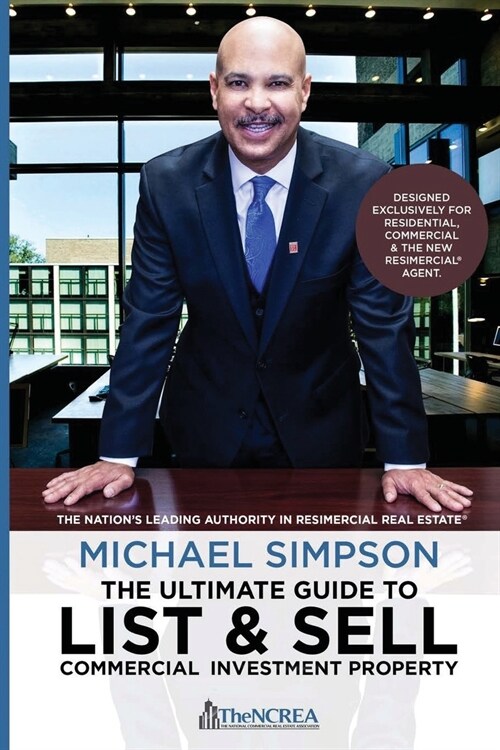The Ultimate Guide to List & Sell Commercial Investment Property (Paperback)