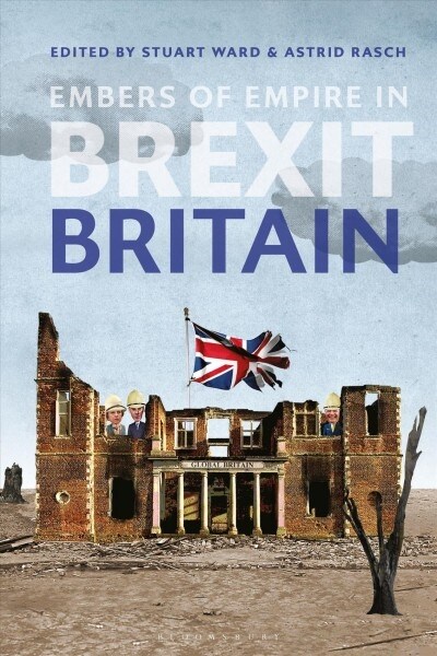 Embers of Empire in Brexit Britain (Hardcover)