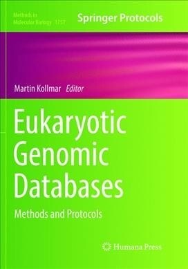 Eukaryotic Genomic Databases: Methods and Protocols (Paperback, Softcover Repri)