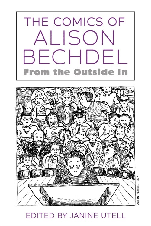 The Comics of Alison Bechdel: From the Outside in (Hardcover, Hardback)