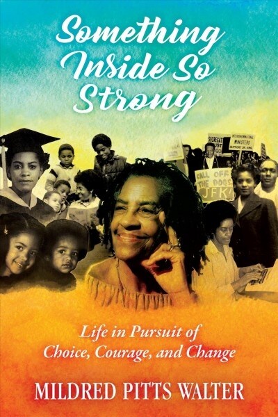 Something Inside So Strong: Life in Pursuit of Choice, Courage, and Change (Hardcover)