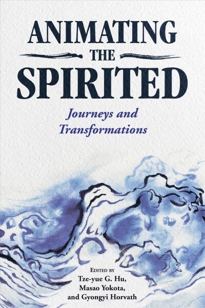 Animating the Spirited: Journeys and Transformations (Paperback)