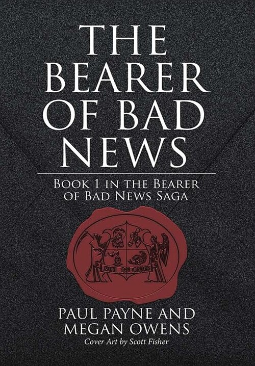 The Bearer of Bad News: Book 1 in the Bearer of Bad News Saga (Hardcover)