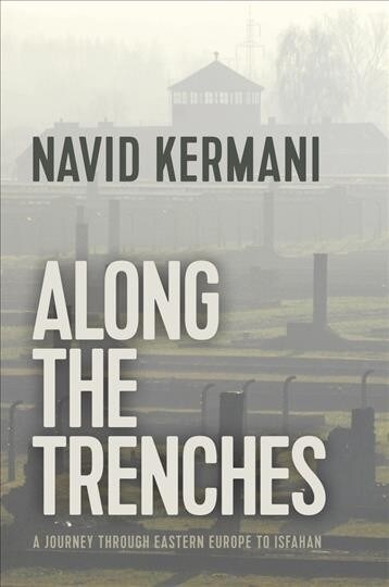 Along the Trenches : A Journey through Eastern Europe to Isfahan (Hardcover)