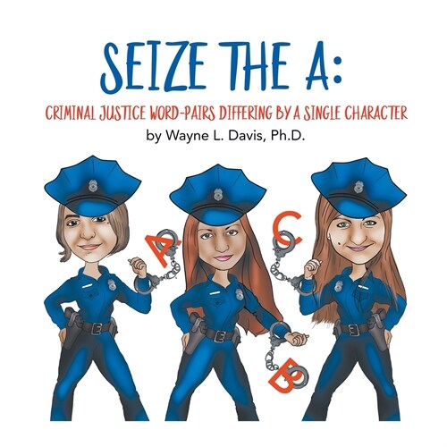 Seize the a: Criminal Justice Word-Pairs Differing by a Single Character (Paperback)