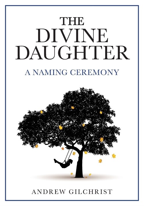 The Divine Daughter: A Naming Ceremony (Paperback)