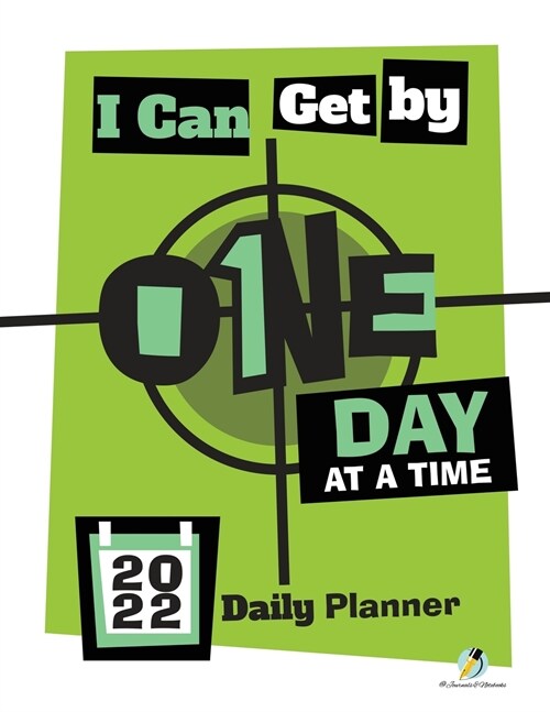 I Can Get by One Day at a Time: 2022 Daily Planner (Paperback)