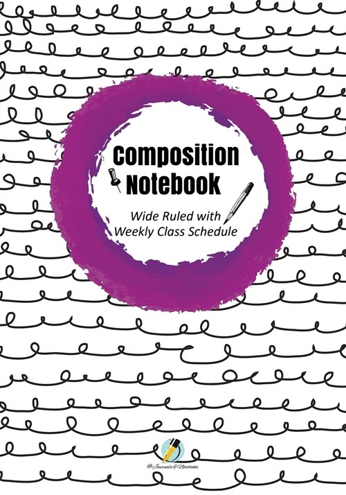 Composition Notebook Wide Ruled with Weekly Class Schedule (Paperback)