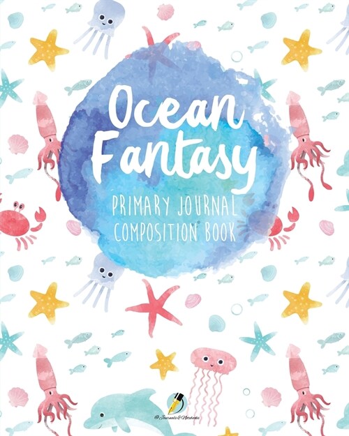 Ocean Fantasy Primary Journal Composition Book (Paperback)