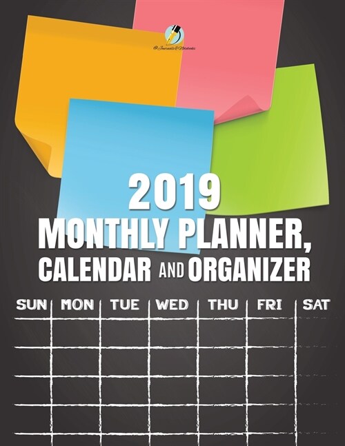 2019 Monthly Planner, Calendar and Organizer (Paperback)