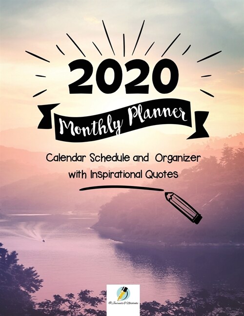 2020 Monthly Planner: Calendar Schedule and Organizer with Inspirational Quotes (Paperback)